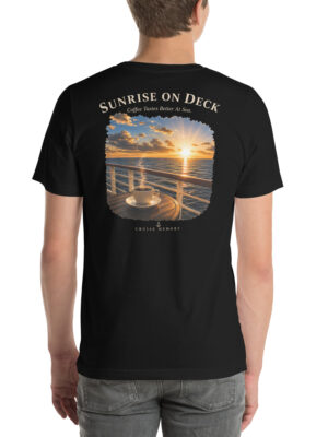 Sunrise on Deck – Coffee Tastes Better at Sea | Cruise Memory Unisex Tee